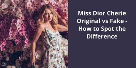 miss dior cherie original vs fake|Dior cherie perfume boots.